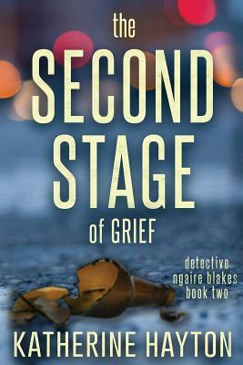 The Second Stage of Grief by Katherine Hayton