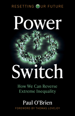 Power Switch: How We Can Reverse Extreme Inequality by 