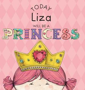 Today Liza Will Be a Princess by Paula Croyle