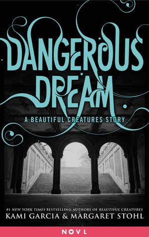 Dangerous Dream by Kami Garcia, Margaret Stohl