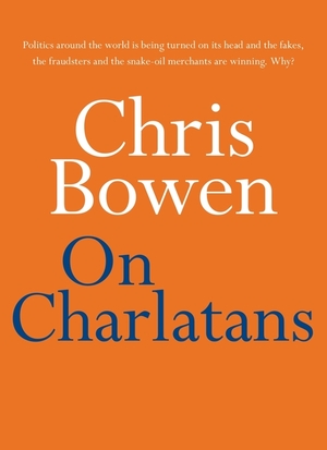 On Charlatans by Chris Bowen