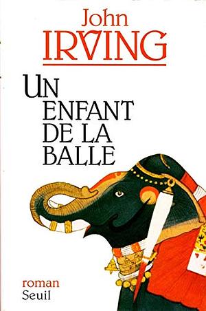 Un enfant de la balle by John Irving