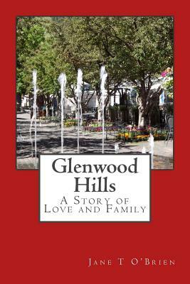 Glenwood Hills: A Story of Family and Love by Jane O'Brien