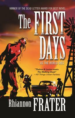 First Days (as the World Dies, Book One) by Rhiannon Frater