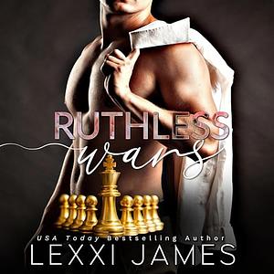 Ruthless Wars by Lexxi James