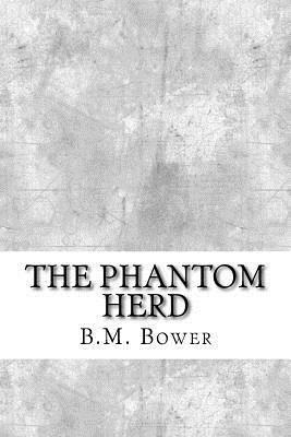 The Phantom Herd by B. M. Bower