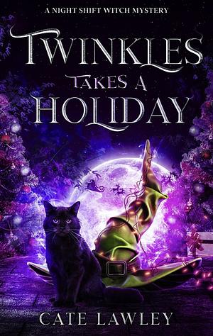 Twinkles Takes a Holiday by Cate Lawley