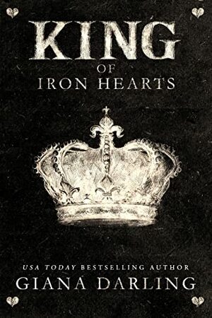 King of Iron Hearts by Giana Darling