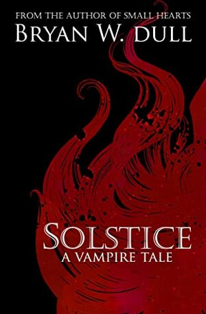 Solstice: A Vampire Tale by Bryan W. Dull