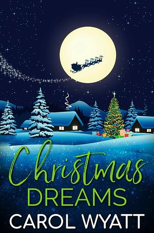 Christmas dreams by Carol Wyatt