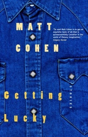 Getting Lucky by Matt Cohen