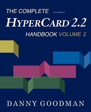 The Complete HyperCard 2.2 Handbook by Danny Goodman