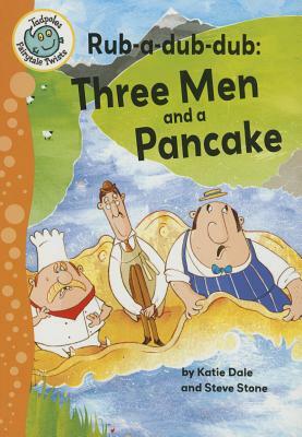 Rub-A-Dub-Dub: Three Men and a Pancake by Katie Dale