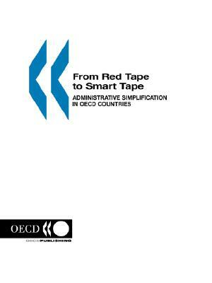 From Red Tape to Smart Tape: Administrative Simplification in OECD Countries by OECD Publishing, Publi Oecd Published by Oecd Publishing