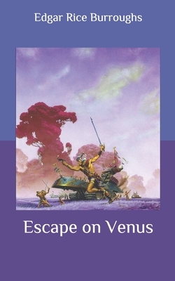 Escape on Venus by Edgar Rice Burroughs