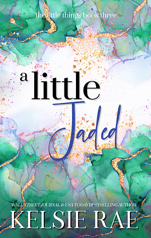 A Little Jaded by Kelsie Rae