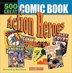 500 Great Comicbook Action Heroes by Mike Conroy