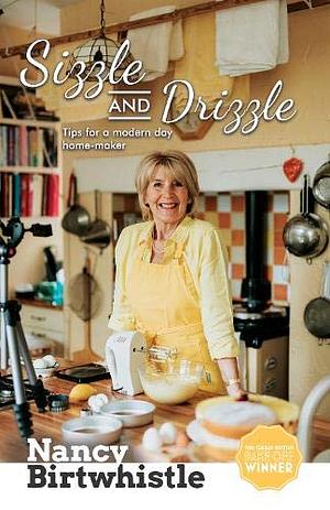 SIZZLE AND DRIZZLE: Tips for a modern day home-maker by Nancy Birtwhistle