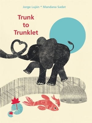 Trunk to Trunklet by Jorge Lujan, Madana Sadat