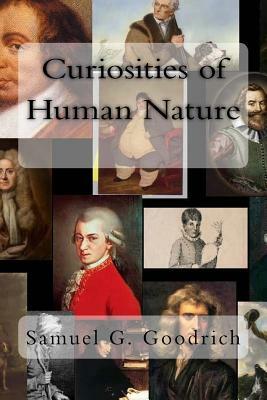Curiosities of Human Nature by Samuel G. Goodrich