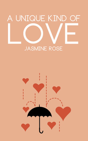 A Unique Kind of Love by Jasmine Rose