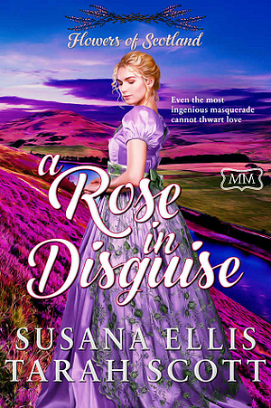 A Rose in Disguise by Susana Ellis, Susana Ellis, Tarah Scott