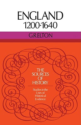 England 1200-1640 by G. R. Elton
