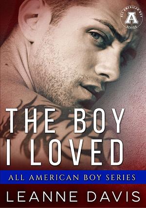 The Boy I Loved by Leanne Davis
