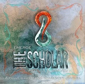 The Scholar: A Fully Illustrated Character Journal by Melissa A. Craven