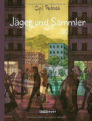 Jäger und Sammler by Cyril Pedrosa, Marion Herbert