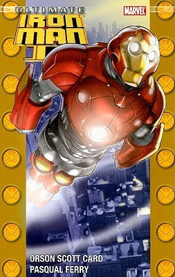 Ultimate Iron Man, Vol. 2 by Pasqual Ferry, Leonardo Manco, Orson Scott Card