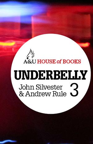 Underbelly 3 by John Silvester, Andrew Rule