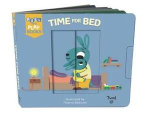 Time for Bed: A Pull-the-Tab Book by Thierry Bedouet