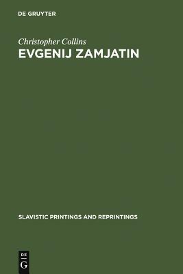 Evgenij Zamjatin: An Interpretive Study by Christopher Collins