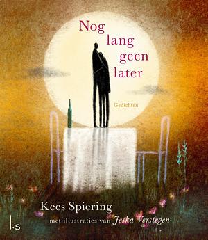 Nog lang geen later by Kees Spiering