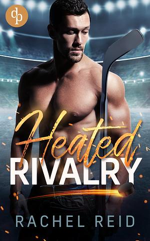 Heated Rivalry  by Rachel Reid