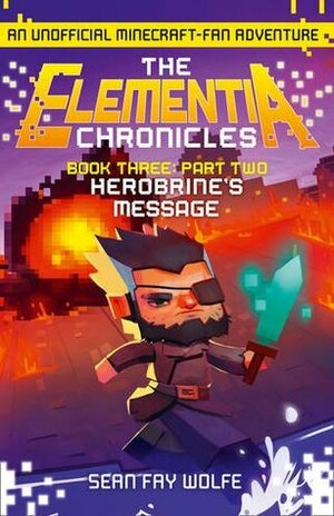 Book Three: Part 2 Herobrine's Message by Sean Fay Wolfe