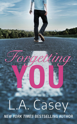 Forgetting You by L. a. Casey