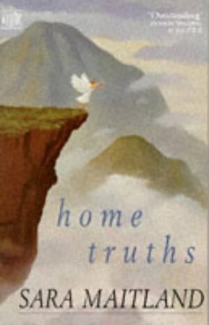 Home Truths by Sara Maitland