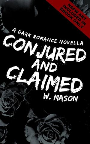 Conjured And Claimed by W. Mason