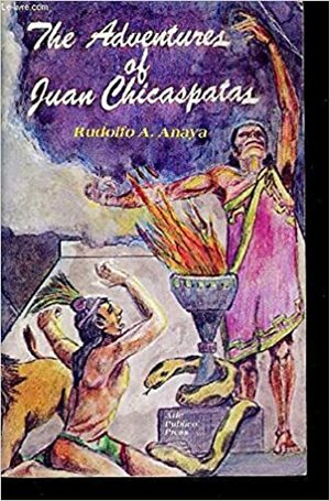 The Adventures of Juan Chicaspatas by Rudolfo Anaya