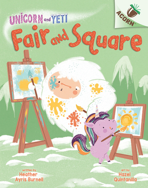 Fair and Square: An Acorn Book (Unicorn and Yeti #5), Volume 5 by Heather Ayris Burnell