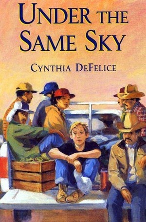 Under the Same Sky by Cynthia C. DeFelice