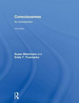 Consciousness: An Introduction by Susan Blackmore, Emily T. Troscianko
