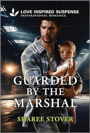 Guarded by the Marshal by Sharee Stover, Sharee Stover