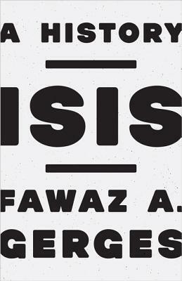 ISIS: A History by Fawaz A. Gerges