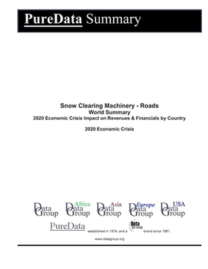 Snow Clearing Machinery - Roads World Summary: 2020 Economic Crisis Impact on Revenues & Financials by Country by Editorial Datagroup