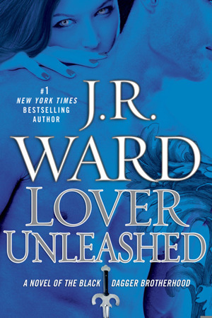 Lover Unleashed by J.R. Ward