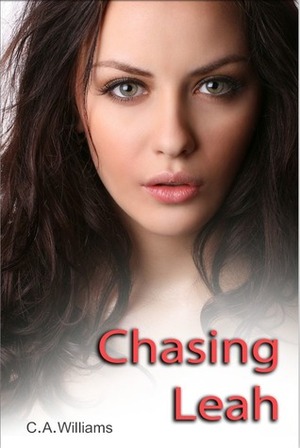 Chasing Leah by C.A. Williams