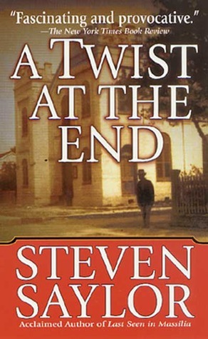 A Twist at the End by Steven Saylor